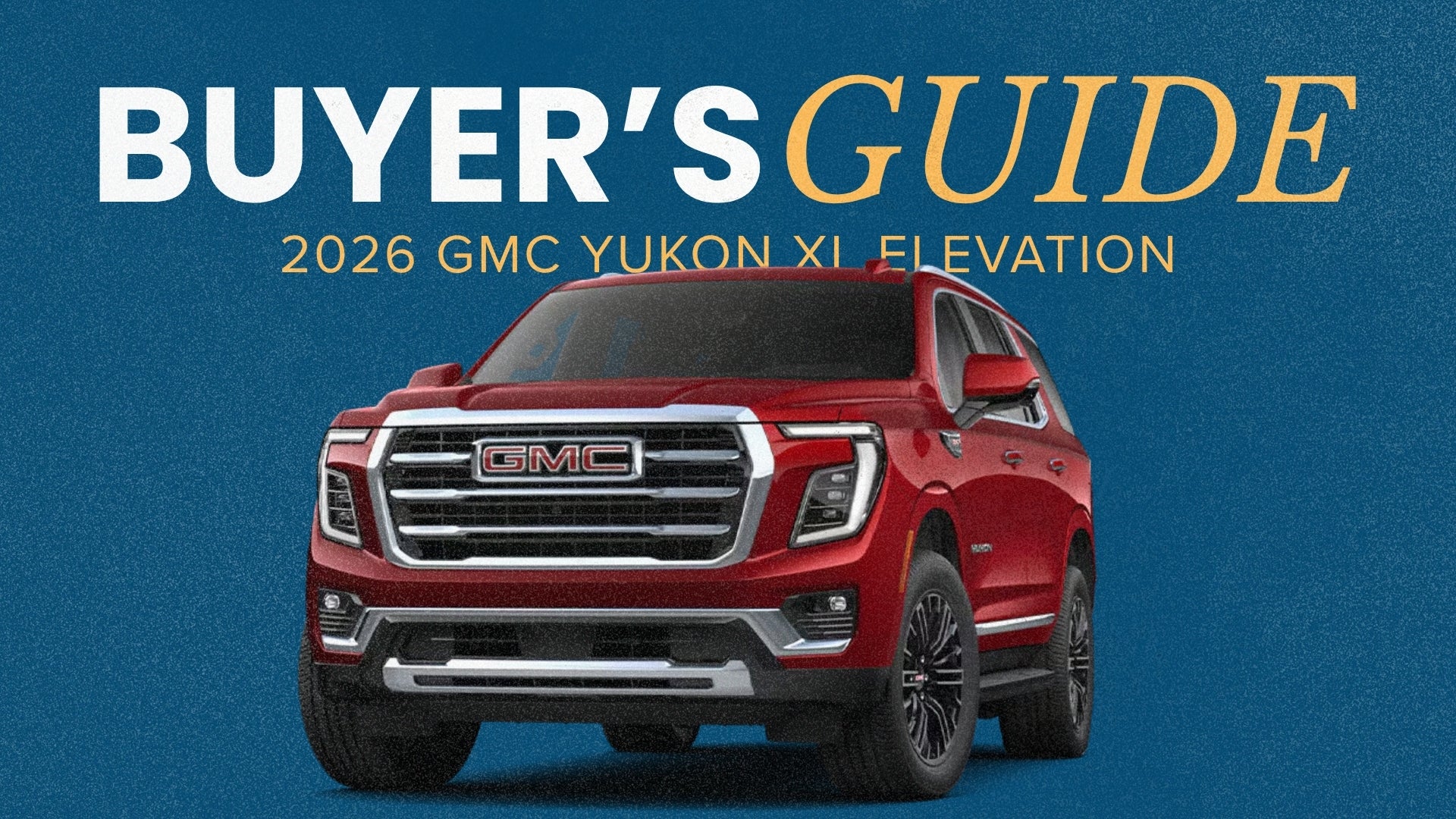 2026 GMC Yukon XL Elevation: A Family SUV With Space, Comfort and V8 Power